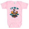 Baby Bodysuit - I'm All In