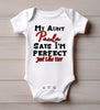 Custom Baby Bodysuit - My Aunt Says I'm Perfect Just Like Her