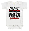 Custom Baby Bodysuit - My Aunt Says I'm Perfect Just Like Her