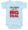 Baby Bodysuit - I'm Kind of a Big Deal