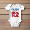 Baby Bodysuit - I'm Kind of a Big Deal