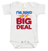 Baby Bodysuit - I'm Kind of a Big Deal