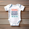 Baby Bodysuit - Happy Birthday Mommy We Love You