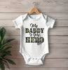 Baby Bodysuit - My Daddy is My Hero