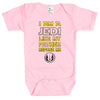 Baby Bodysuit - I Am a Jedi Like My Father Before Me