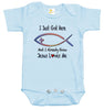 Baby Bodysuit - I Just Got Here and I Already Know Jesus Loves Me
