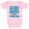 Baby Bodysuit - I'm Literally the Best Daughter