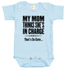 Baby Bodysuit - Mom Thinks She's In Charge, That's So Cute