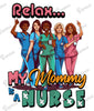 Baby Bodysuit - Relax My Mommy Is A Nurse