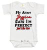 Custom Baby Bodysuit - My Aunt Says I'm Perfect Just Like Her