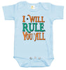 Baby Bodysuit - I Will Rule You All