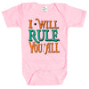 Baby Bodysuit - I Will Rule You All