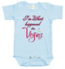 Baby Bodysuit - I'm What Happened in Vegas