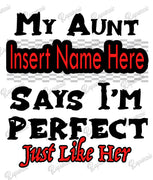 Custom Baby Bodysuit - My Aunt Says I'm Perfect Just Like Her