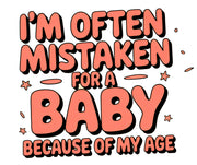 Baby Bodysuit - I'm Often Mistaken for a Baby