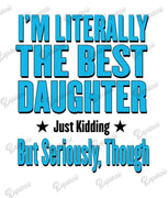 Baby Bodysuit - I'm Literally the Best Daughter