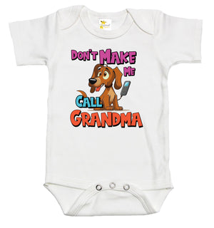 Baby Bodysuit - Don't Make Me Call Grandma