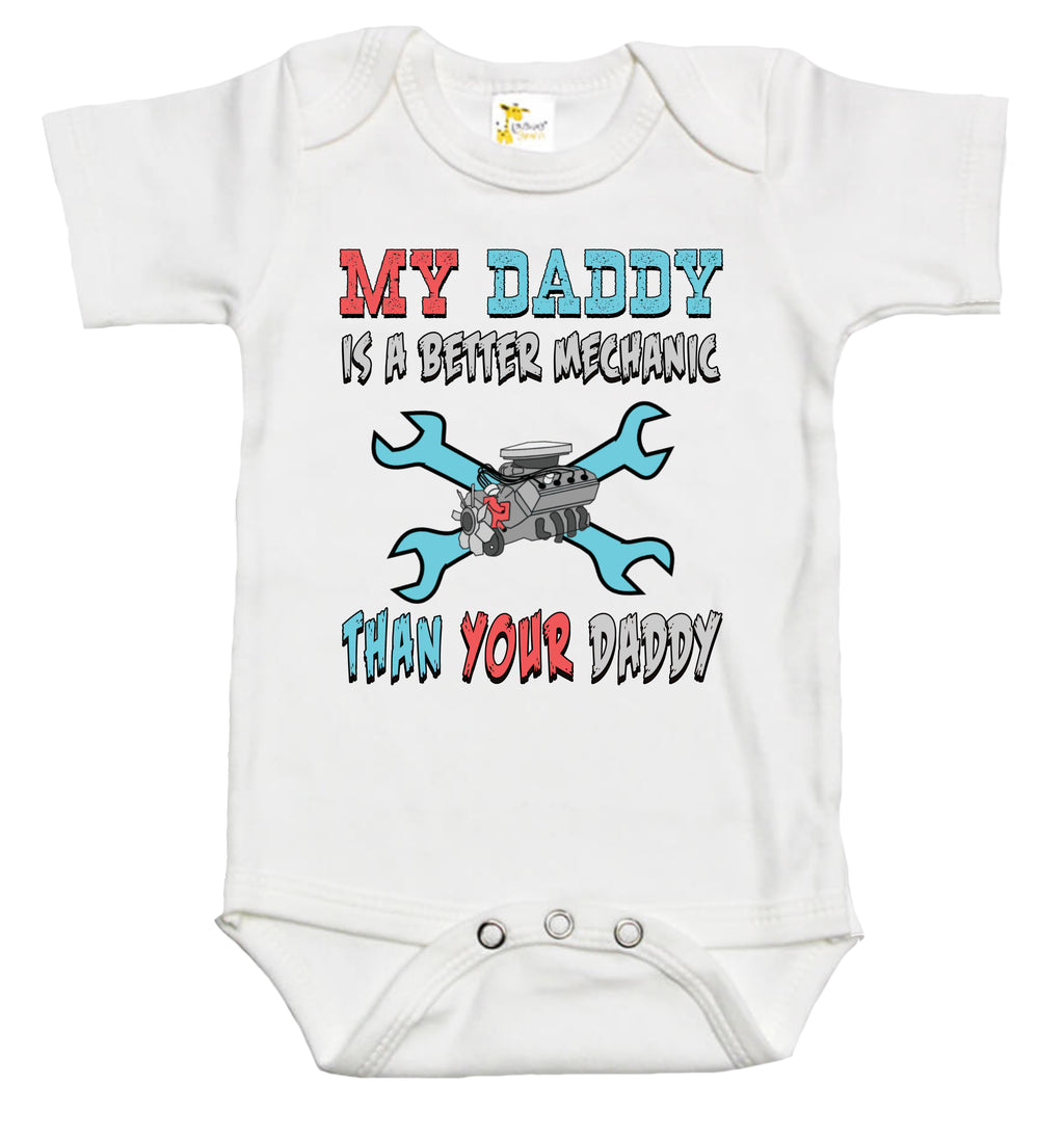 Baby Bodysuit - My Daddy Is A Better Mechanic Than Your Daddy