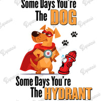 Baby Bodysuit - Some Days You're The Dog, Some Days You're The Hydrant