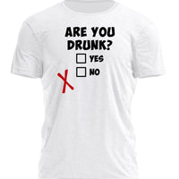 T-Shirt - Are You Drunk?