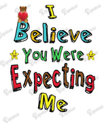 Baby Bodysuit - I Believe You Were Expecting Me
