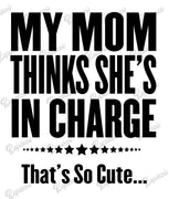 Baby Bodysuit - Mom Thinks She's In Charge, That's So Cute
