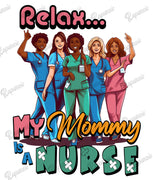 Baby Bodysuit - Relax My Mommy Is A Nurse