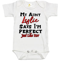 Custom Baby Bodysuit - My Aunt Says I'm Perfect Just Like Her