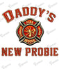 Baby Bodysuit - Daddy's New Probie Firefighter