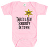 Baby Bodysuit - There's a New Sheriff in Town