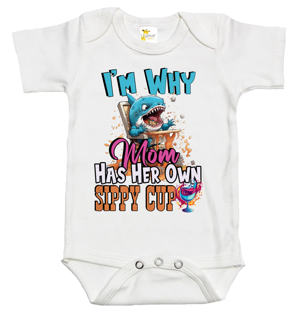 Baby Bodysuit - I'm Why Mom Has Her Own Sippy Cup