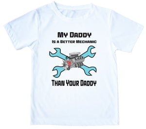 Toddler Tee - My Daddy is a Better Mechanic Than Your Daddy